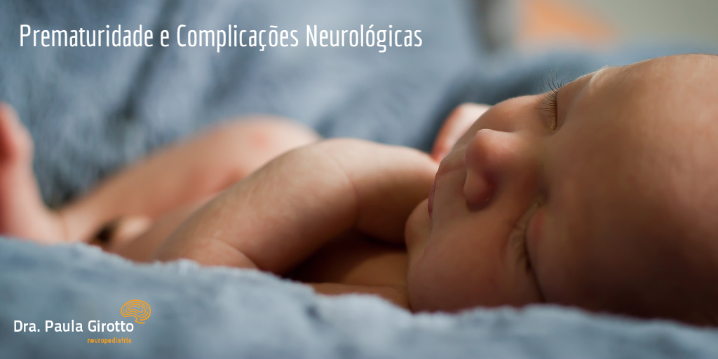 Prematuridade e Complicações Neurológicas