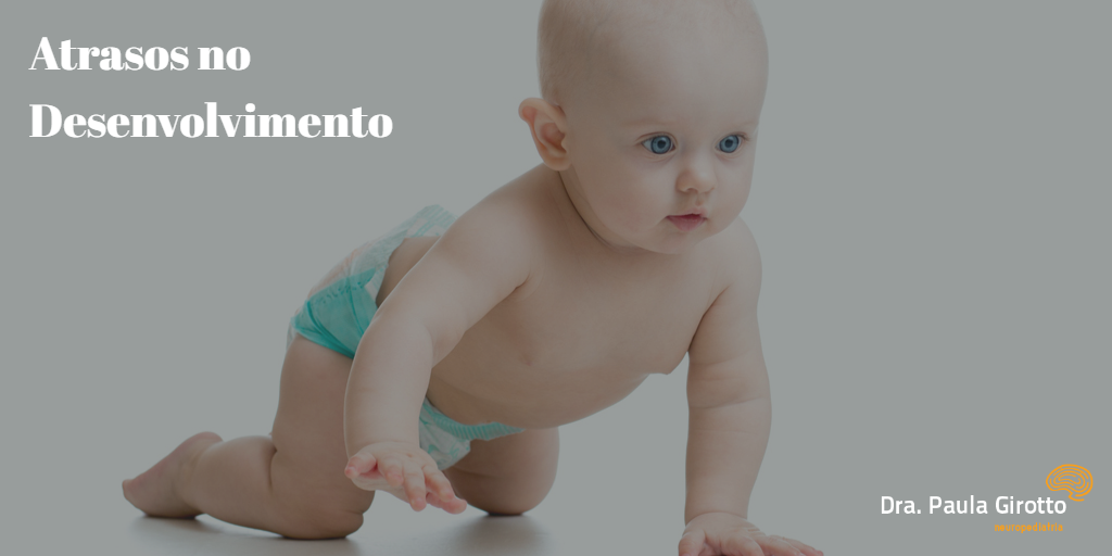 Atrasos no Desenvolvimento Infantil da Criança saiba mais